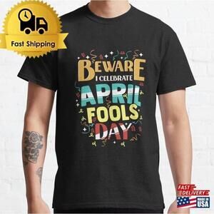 April Fools Day Funny Prank Humor Graphic Unisex T-Shirt